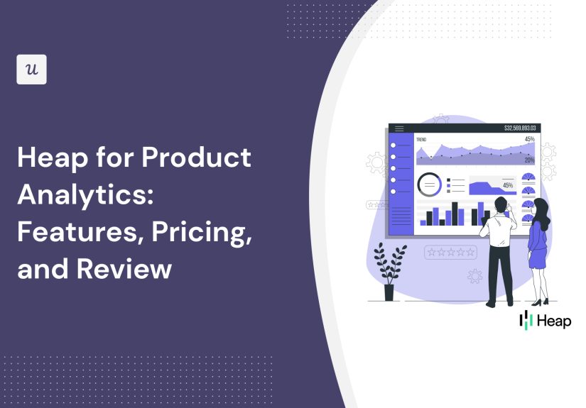Heap for Product Analytics: Features, Pricing, and Review - Thoughts about Product Adoption, User Onboarding and Good UX