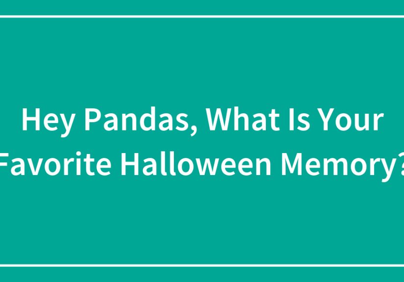 Hey Pandas, What Is Your Favorite Halloween Memory?