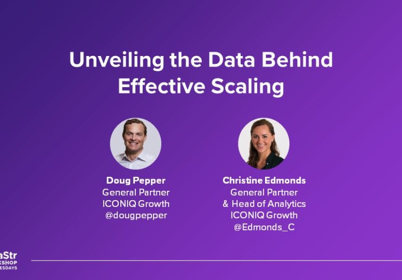 Building Resilience Through Efficient Scaling In 2023 with ICONIQ Growth General Partner, Doug Pepper, and General Partner and Head of Analytics, Christine Edmonds (Video)