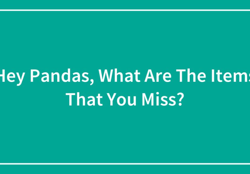 Hey Pandas, What Are The Items That You Miss?